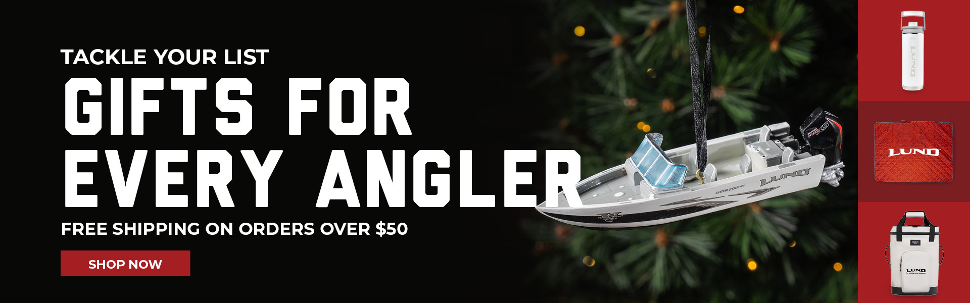 Tackle your list | Gifts for every angler | Free shipping on orders over $50 | Shop now